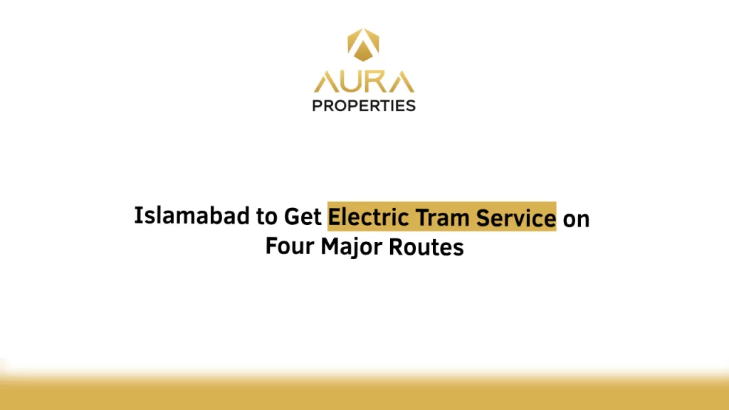 Islamabad to Get Electric Tram Service on Four Major Routes
